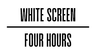 4 Fabulous Hours of Pure White Screen in HD 🤩 [upl. by Ylrrad]