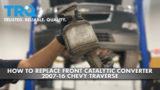 How To Replace Front Catalytic Converter 20072016 Chevy Traverse [upl. by Mcgregor792]