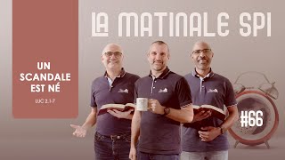 La Matinale Spi 66  Un scandale est né  Luc 217 [upl. by Luke64]