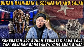 PATUTLAH DISEGANI❗KEHEBATAN JDT BUKAN TERLETAK PADA BOLA TAPI SEJARAH BANGSANYA YG LUAR BIASA [upl. by Gifford]