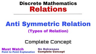 6 Anti Symmetric Relation  Types of Relation  Complete Concept  Discrete Mathematics [upl. by Assilat45]