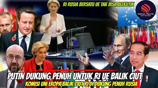 PUTIN Beri dukungan Penuh Untuk RI Di WTO Komisi UNI EROPS Balik Ciut RI Di dukung Penuh RUSIA [upl. by Towers]