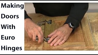 Making Doors with Euro Hinges  Woodworkweb [upl. by Berlyn]