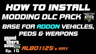 HOW TO INSTALL MODDING DLC PACK V  ADDON VEHICLES PEDS amp WEAPONS Base  GTA5 Modding Albos Way 10 [upl. by Ettezzil]