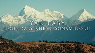 Yak Laby  Legendary Kheng Sonam DorjiCover [upl. by Eicirtap]