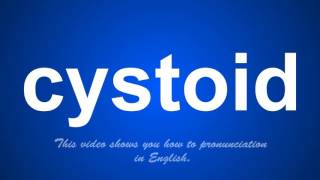 the correct pronunciation of cystoid in English [upl. by Yemar]