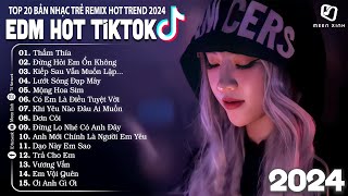 Thấm Thía Remix ♫ Tuyển Tập Nhạc Trẻ Hay Nhất  Top EDM Triệu View Hot Nhất TikTok 2024 [upl. by Inacana377]