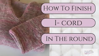 How to Finish Knitting Icord in the round  How to Join I cord Seamlessly and Weave In Ends [upl. by Daile]