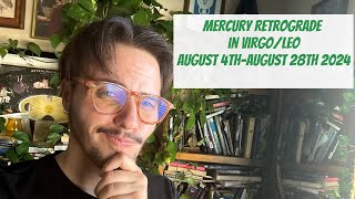 MERCURY RETROGRADE AUGUST 4th28th 2024 VirgoLeo [upl. by Henrie]