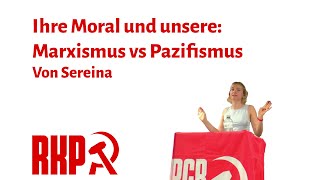 Ihre Moral und unsere Marxismus vs Pazifismus [upl. by Eintroc388]