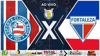 BAHIA X FORTALEZA TRANSMISSÃƒO AO VIVO  BRASILEIRÃƒO 2024 SÃ‰RIE A [upl. by Nayrda]