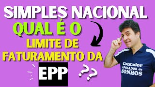 SIMPLES NACIONAL  EPP  LIMITE DE FATURAMENTO  QUAL É [upl. by Arrik]