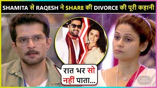 Raqesh Opens Up To Shamita About His Divorce With Ridhi Dogra [upl. by Enelam]