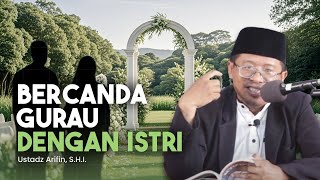 Bercanda Gurau dengan Istri  Ustadz Arifin SHI [upl. by Ecallaw]