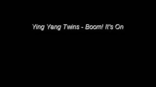 Ying Yang Twins  Boom Its On lyrics [upl. by Llerrad967]