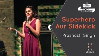 Superhero Aur Sidekick  Prashasti Singh  Spoken Fest 2019 [upl. by Seligman]