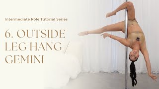 6 How to Outside Leg Hang  Gemini  Intermediate Pole Trick Tutorial Series [upl. by Ehttam351]