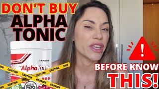 ALPHA TONIC CUSTOMER REVIEW  🔥 INGREDIENTS 🔥  The Alpha Tonic Energy Levels  Male Enhancer [upl. by Nerrej765]