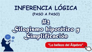 Inferencia Logica 28  Silogismo Hipotetico y Ley de Simplificacion  Logical Inference ENGLISH SUB [upl. by Ellimaj]