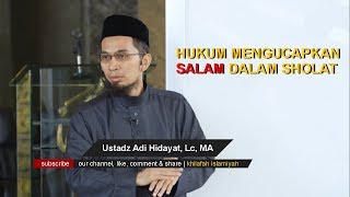 Hukum Mengucapkan Salam Dalam Shalat Ustadz Adi Hidayat Lc MA [upl. by Alded]