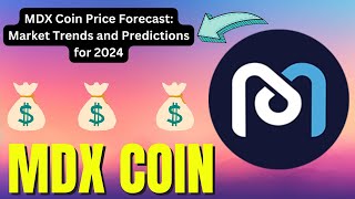 Future of MDX Coin Price Predictions and Market Outlook [upl. by Gonsalve]