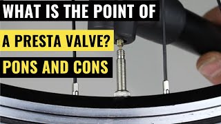 What Is The Point Of A Presta Valve Pros and Cons [upl. by Gathers]