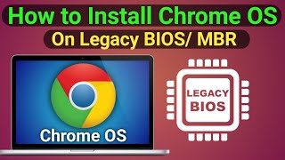 How to Install Chrome OS on Legacy BIOS MBR Partition System  No UEFIGPT 2022 [upl. by Sirahc]