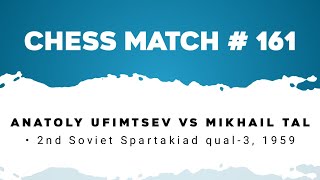 Anatoly Ufimtsev vs Mikhail Tal • 2nd Soviet Spartakiad qual3 1959 [upl. by Deanna516]