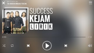 Success  Kejam Lirik [upl. by Almeida48]