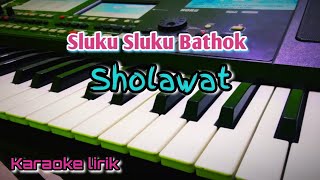 Sluku Sluku Bathok SHOLAWAT lirik KARAOKE [upl. by Jonna]