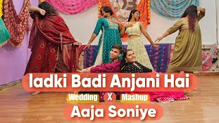 Dance Mashup Wedding Sangeet Choreography  Ladki badi anjani hai  aaja soniye dance viralvideo [upl. by Gar]