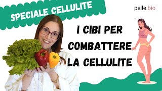 I cibi che contrastano la cellulite alimentazione detox e antinfiammatoria [upl. by Nador]