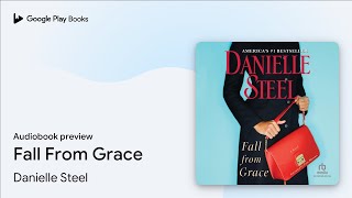 Fall From Grace by Danielle Steel · Audiobook preview [upl. by Flory250]