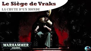 Warhammer 40 000 Le Siège de Vraks La Chute dun Monde [upl. by Idnor]