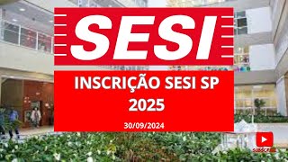 quotInscrições SESI 2025 Tudo o que Você Precisa Saber para Garantir sua Vagaquot [upl. by Malsi]