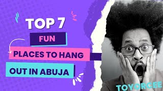 7 Fun Places to Hang Out in Abuja Nigeria [upl. by Irtak]