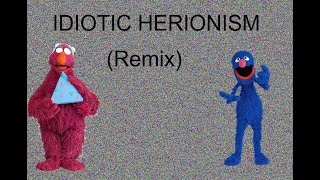 Idiotic Heroism Remix [upl. by Tracie848]