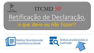 ITCMD SP RETIFICAÇÃO DE DECLARAÇÃO O QUE DEVO OU NÃO FAZER [upl. by Papst]