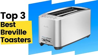 3 Best Breville Toasters According To Kitchen Experts in 2023 [upl. by Block621]