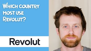 Which country most use Revolut [upl. by Notlih]