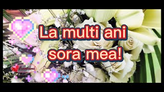 ❤️La multi ani sora mea 💝 Urari sí mesaje frumoase pentru ziua de nastere 🥰 Felicitare muzicala [upl. by Friend]