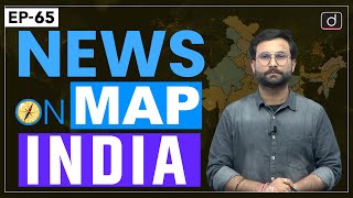 NEWS ON MAP  INDIA MAPPING  EP – 65  PLACES IN NEWS UPSC  DRISHTI IAS English [upl. by Nahsin834]