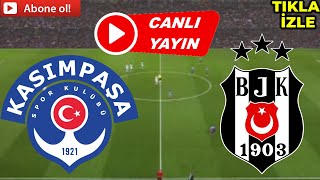 BEŞİKTAŞ KASIMPAŞA MAÇI CANLI İZLE [upl. by Llenrrad]