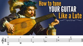 How to Tune Your Guitar like a Lute [upl. by Ima866]