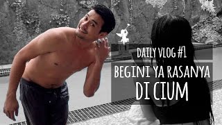 BEGINI YA RASANYA DI CIUM  DAILY VLOG 1 [upl. by Noellyn313]