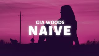 Gia Woods  NAIVE Lyrics [upl. by Anor]