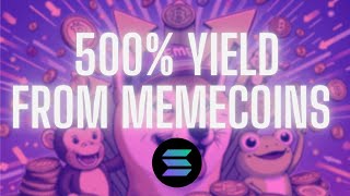 Earn 500 Yield On Memecoins  Memecoin Yield Farming On Solana [upl. by Myo273]