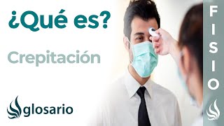 CREPITACIÓN  Qué es características en qué patologías aparece por qué y cómo se produce [upl. by Eceinahs]