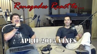 Renegades React to Best Vines of April 2015 [upl. by Ahsercal]