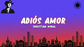 Christian Nodal  Adiós Amor Letra [upl. by Sokcin900]